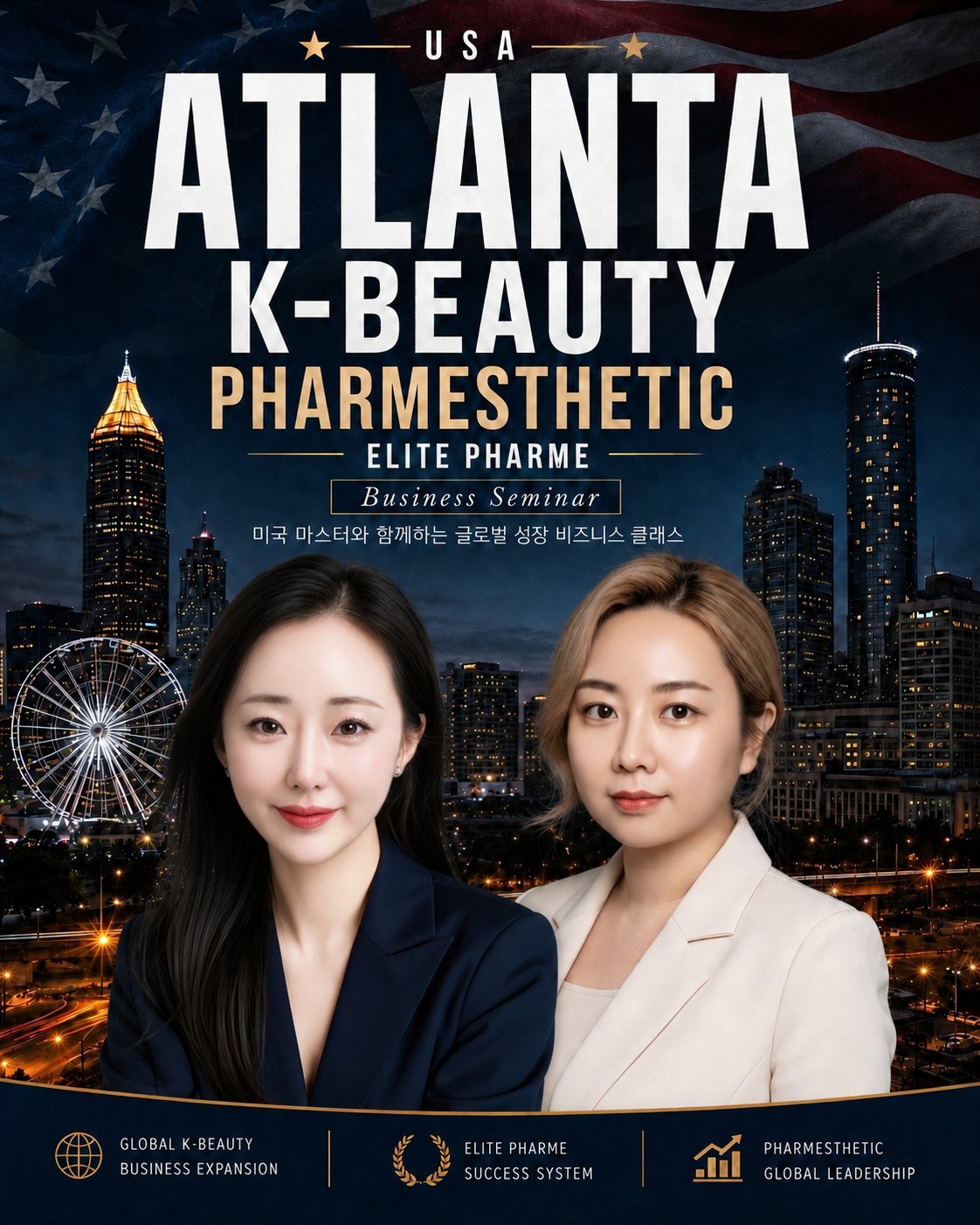 Official seminar flyer reading “USA Atlanta K-Beauty Pharmesthetic — Elite Pharme Business Seminar”, with two Pharmesthetic masters over the Atlanta skyline and the badges Global K-Beauty Business Expansion, Elite Pharme Success System, and Pharmesthetic Global Leadership.